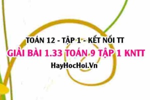 Giải 1.33 Toán 12 tập 1 SGK Kết nối tri thức: Cực trị của hàm số